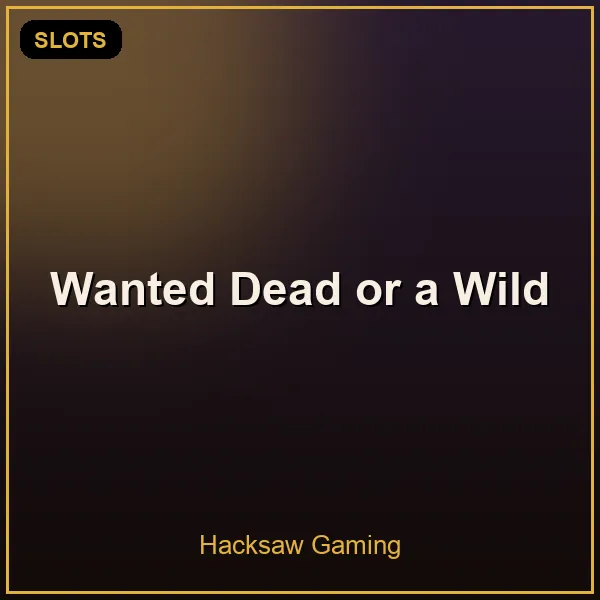 Wanted Dead or a Wild – Hacksaw Gaming